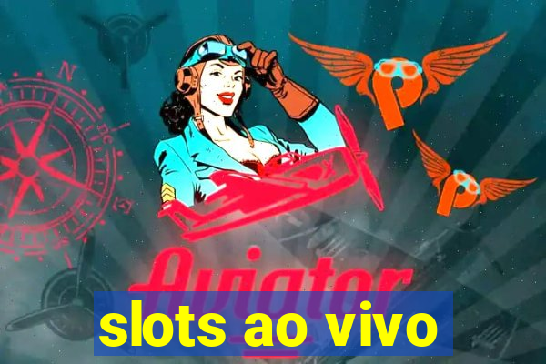 slots ao vivo