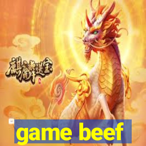 game beef