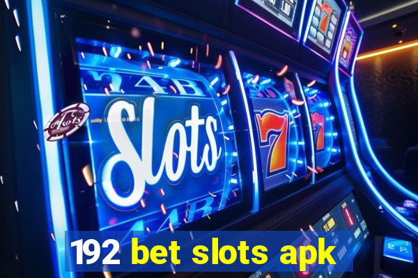 192 bet slots apk