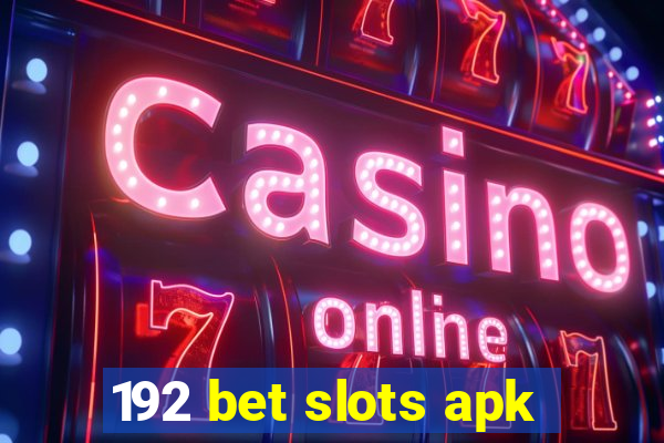 192 bet slots apk