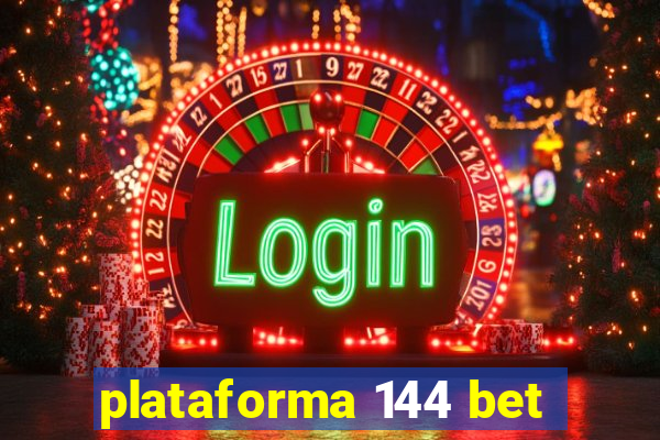 plataforma 144 bet