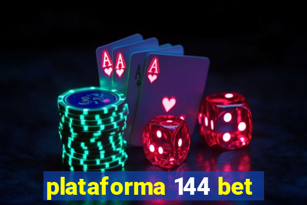 plataforma 144 bet