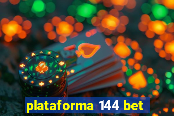 plataforma 144 bet