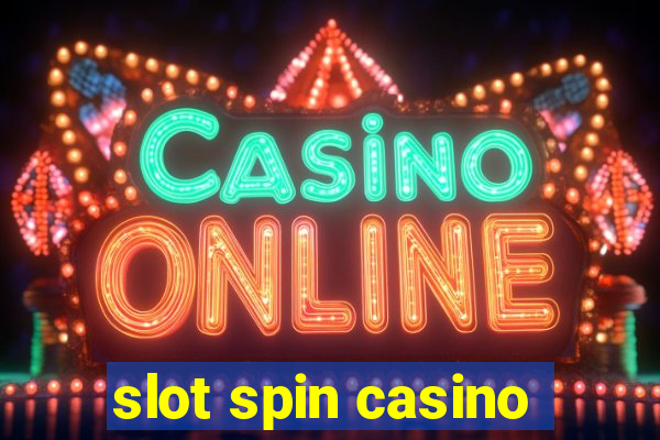 slot spin casino