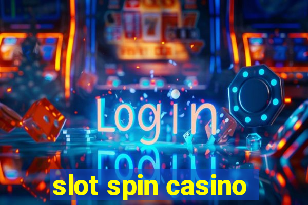 slot spin casino