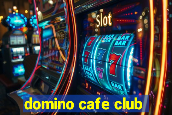 domino cafe club