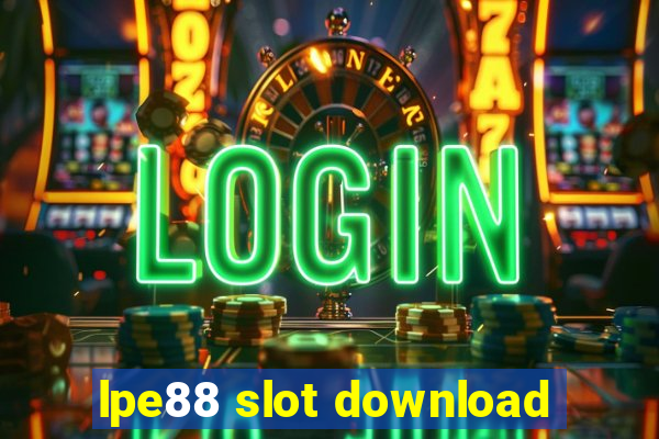 lpe88 slot download