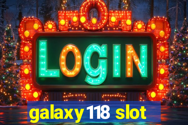 galaxy118 slot