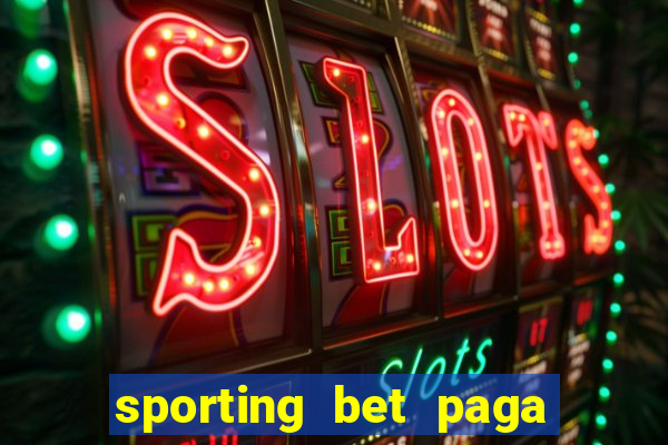 sporting bet paga na hora