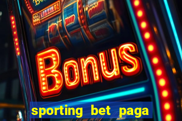 sporting bet paga na hora