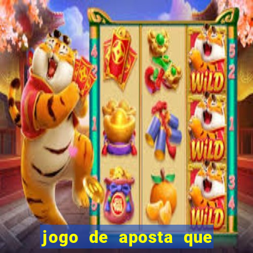 jogo de aposta que da dinheiro