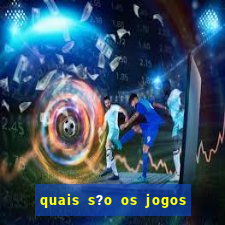 quais s?o os jogos de aposta