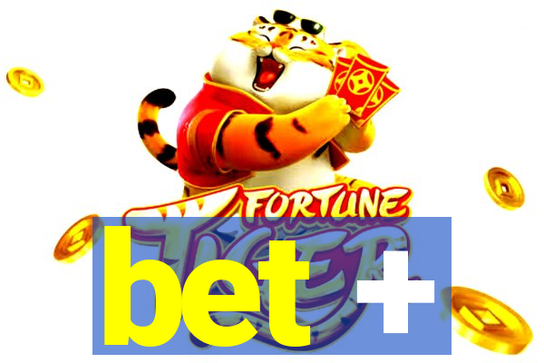 bet +