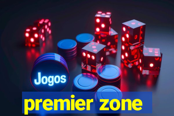 premier zone