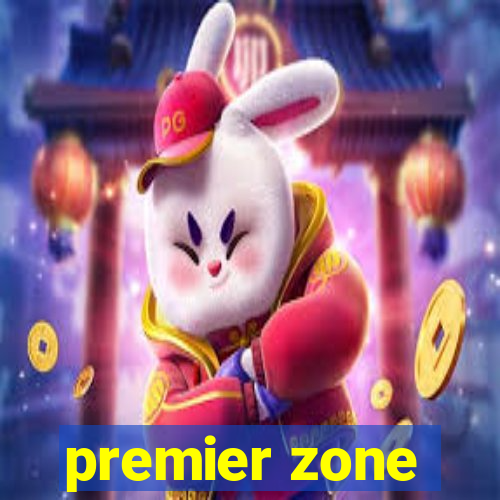 premier zone