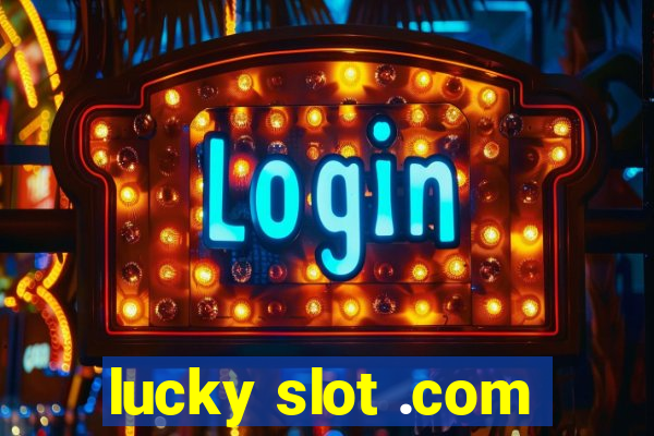 lucky slot .com