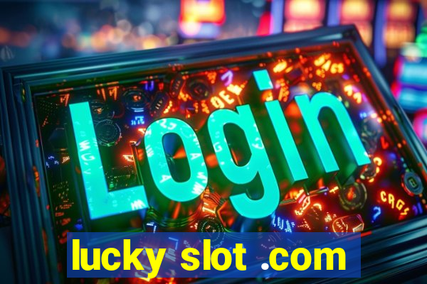 lucky slot .com