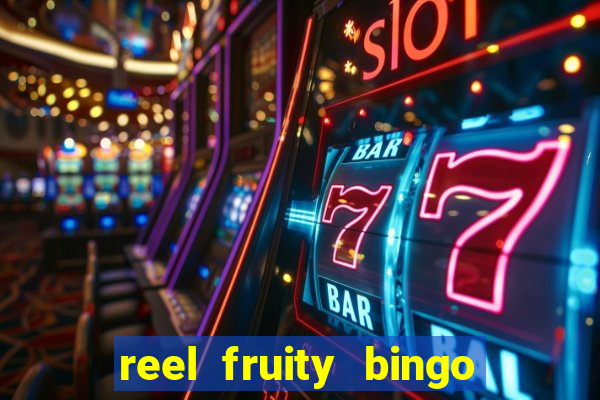 reel fruity bingo slot free play