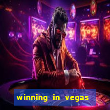 winning in vegas slot machines