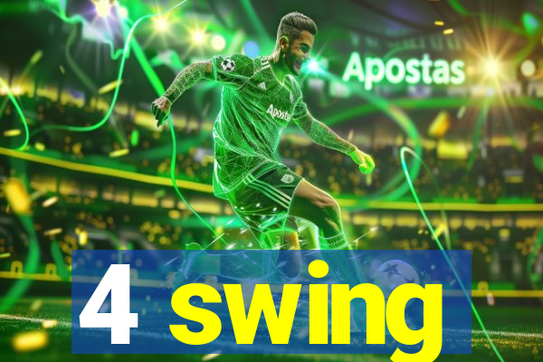 4 swing