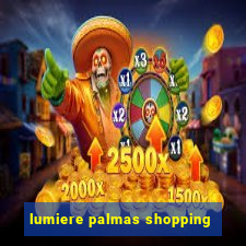 lumiere palmas shopping