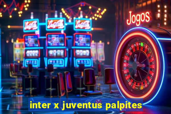 inter x juventus palpites