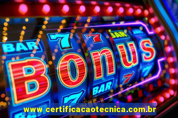 www certificacaotecnica.com.br