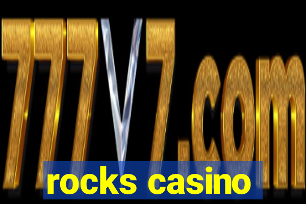 rocks casino