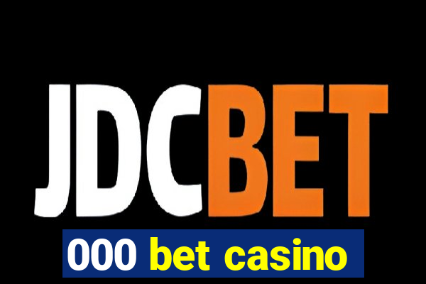 000 bet casino