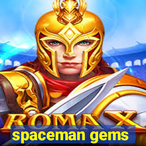 spaceman gems