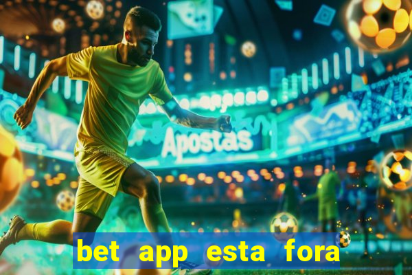 bet app esta fora do ar