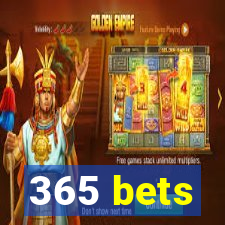 365 bets