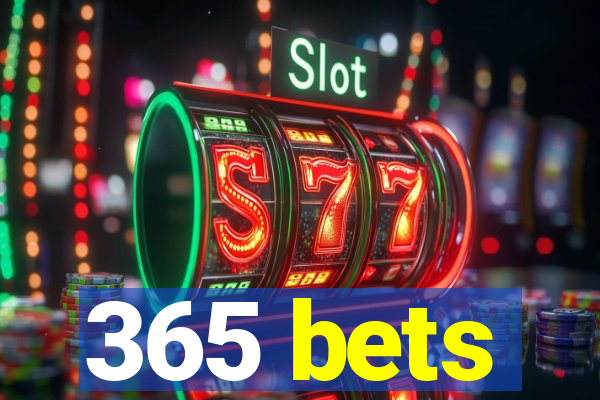 365 bets