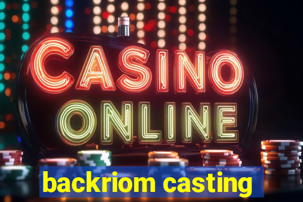 backriom casting