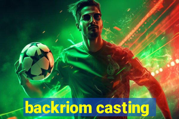 backriom casting