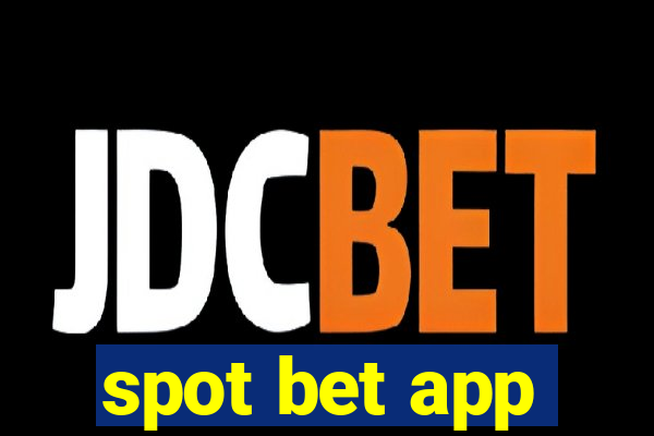 spot bet app