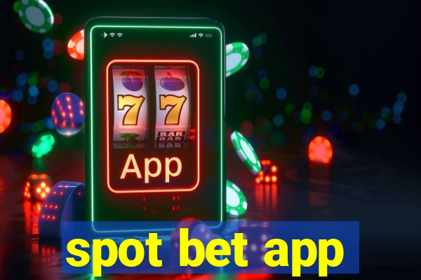 spot bet app