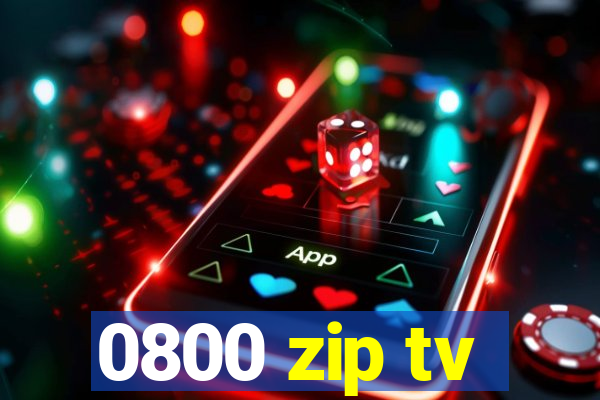 0800 zip tv