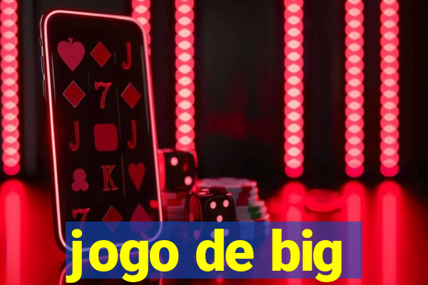 jogo de big