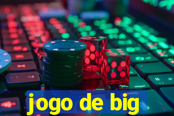 jogo de big