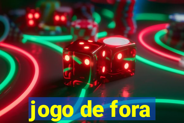 jogo de fora