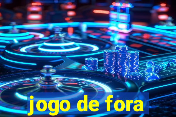 jogo de fora