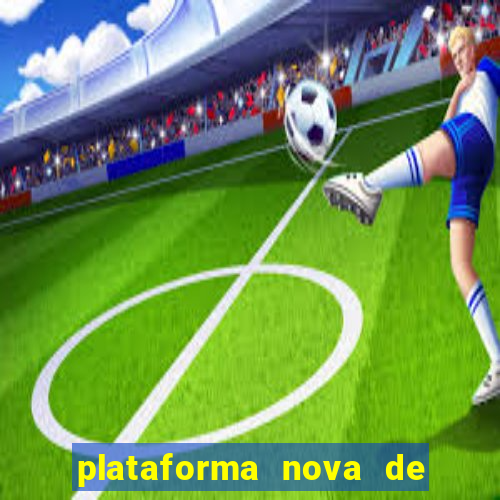 plataforma nova de jogo pagando