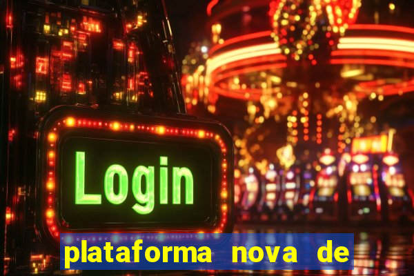 plataforma nova de jogo pagando