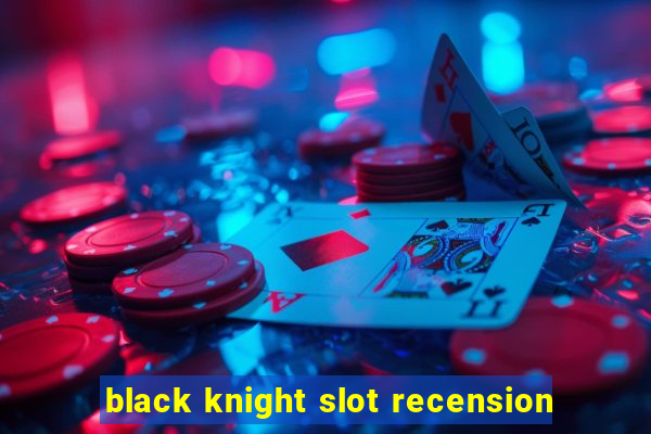 black knight slot recension