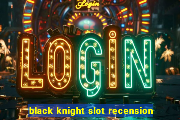 black knight slot recension