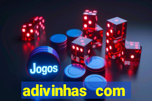 adivinhas com respostas difíceis