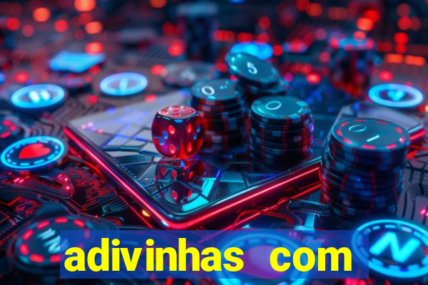 adivinhas com respostas difíceis