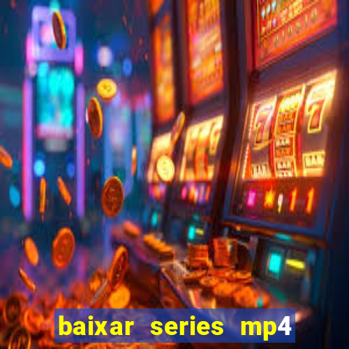 baixar series mp4 novo domínio