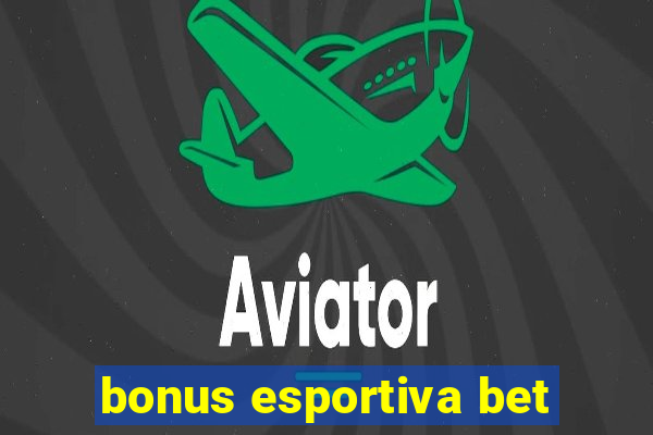 bonus esportiva bet